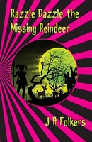 Cover of Razzle Dazzle the Missing Reindeer by J.A. Folkers
