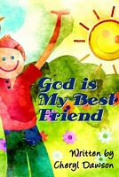 Cover of God Is My Best Friend by Cheryl Dawson