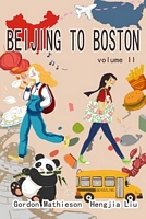 Cover of Beijing to Boston Volume 2 by Gordon Mathieson