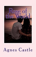 Cover of Rose of the World by Agnes Egerton Castle