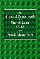 Cover of The Curate of Cumberworth and the Vicar of Roost Tales by Francis Edward Paget