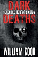 Cover of Dark Deaths by William Cook
