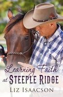 Learning Faith at Steeple Ridge // Her Faithful Cowboy