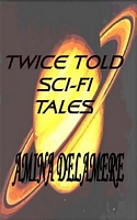 Cover of Twice Told sci-fi tales by Amina Delamere