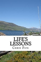 Cover of Life's Lessons by Chris Fife