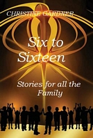 Cover of Six to Sixteen by Christine Gardner