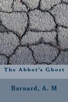 The Abbot's Ghost; or, Maurice Treherne's Temptation
