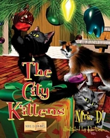 Cover of The City Kittens by Mrs D