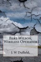 Bert Wilson, Wireless Operator