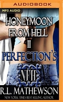Perfection's Honeymoon from Hell