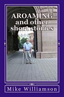 Cover of Aroaming and Other Short Stories by Mike Williamson
