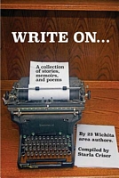 Write on: A Collection of Stories, Memoirs, and Poems