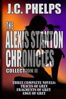Cover of The Alexis Stanton Chronicles - Collection Two by J.C. Phelps