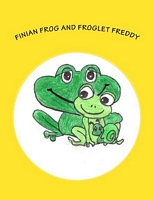 Finian Frog and Froglet Freddy