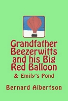 Grandfather Beezerwitts and His Big Red Balloon & Emily's Pond