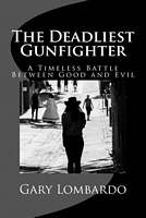 Cover of The Deadliest Gunfighter by Gary Lombardo