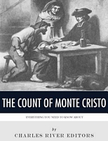 Cover of Everything You Need to Know About the Count of Monte Cristo by Charles River Editors