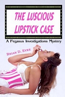 Cover of The Luscious Lipstick Case by Brian D. Eyre