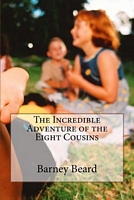 The Incredible Adventure of the Eight Cousins