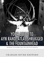 Cover of Your Guide to Ayn Rand, Atlas Shrugged, and the Fountainhead by Charles River Editors