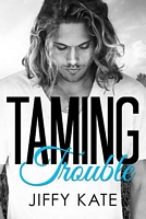 Taming Trouble