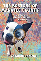 Cover of The Bostons Of Manatee County by Antonino Fabiano
