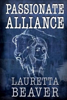 Cover of Passionate Alliance by Lauretta Beaver