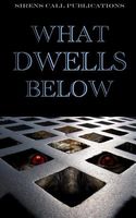What Dwells Below