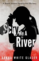 Cover of Scry Me a River by Donna White Glaser