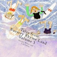 Cover of Tales from Nursery Rhyme Land Volume 3 by George White