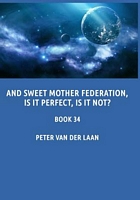And Sweet Mother Federation, Is It Perfect, Is It Not?