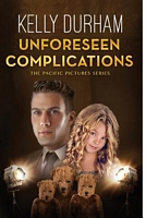 Cover of Unforeseen Complications by Kelly Durham