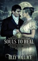 Cover of Souls to Heal by Tilly Wallace