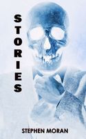 Cover of STORIES by Stephen Moran