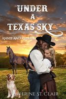 Under a Texas Sky - Annie and Patrick