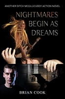 Cover of Nightmares Begin as Dreams by Brian Cook
