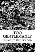 Too Gentlemanly