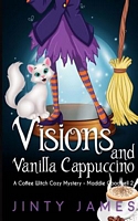 Visions and Vanilla Cappuccino