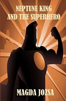 Neptune King and the Super Hero