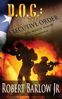 Cover of D.O.G.: Executive Order by Robert Barlow Jr.
