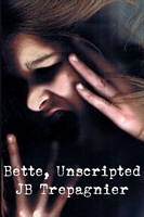 Bette, Unscripted