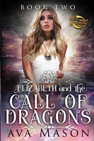 Elizabeth and the Call of Dragons