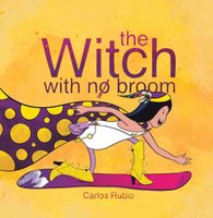 Cover of The Witch with No Broom by Carlos Rubio