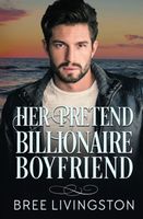 Her Pretend Billionaire Boyfriend