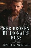 Her Broken Billionaire Boss