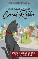 Cover of The Case of the Cereal Robber by Perry Elisabeth Kirkpatrick