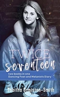 Cover of Twice Seventeen by Tabitha Ormiston-Smith