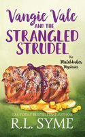 Vangie Vale and the Strangled Strudel