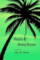 Cover of Shades of Benny Roone by Alex B. Stone