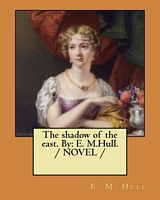 E.M. Hull / Edith Maude Hull's Latest Book